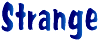 Stange t-shirts, strange tees, strange clothing, strange stickers, strange mouse pads, strange mugs, etc.